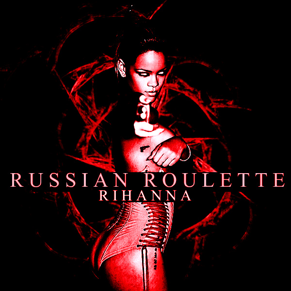 Rihanna - Russian Roulette 